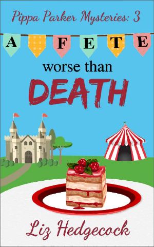 [Pippa Parker Mysteries 03] • A Fete Worse Than Death